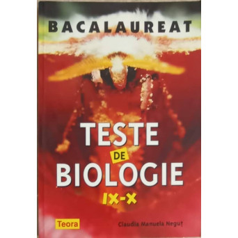 TESTE DE BIOLOGIE, CLASELE IX-X BACALAUREAT