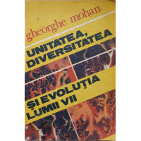UNITATEA, DIVERSITATEA SI EVOLUTIA LUMII VII UNITATEA, DIVERSITATEA SI EVOLUTIA LUMII VII