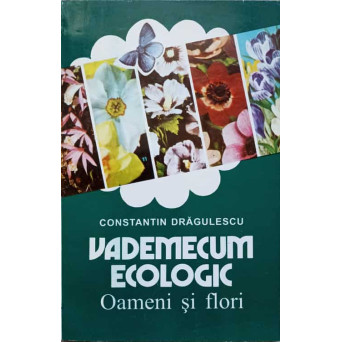 VADEMECUM ECOLOGIC. OAMENI SI FLORI