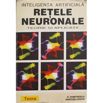 RETELE NEURONALE. TEORIE SI APLICATII