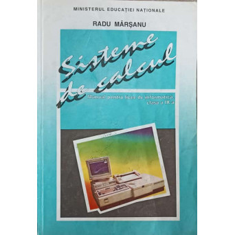 SISTEME DE CALCUL. MANUAL PENTRU LICEE DE INFORMATICA, CLASA A IX-A