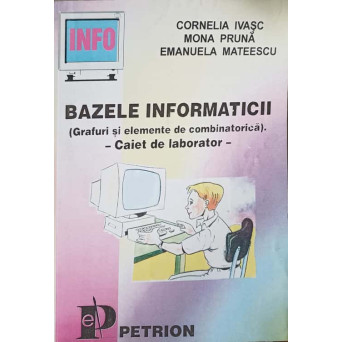 BAZELE INFORMATICII (GRAFURI SI ELEMENTE DE COMBINATORICA)