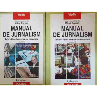 MANUAL DE JURNALISM. TEHNICI FUNDAMENTALE DE REDACTARE VOL.1-2