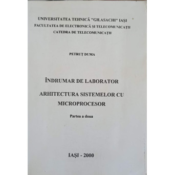 INDRUMAR DE LABORATOR. ARHITECTURA SISTEMELOR CU MICROPROCESOR
