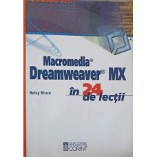 MACROMEDIA, DREAMWEAVER MX PENTRU WINDOWS SI MACINTOSH IN 24 DE LECTII