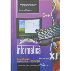 INFORMATICA C++. MANUAL PENTRU CLASA A XI-A