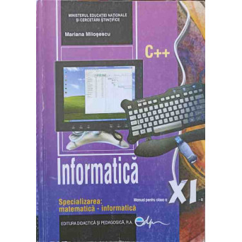 INFORMATICA C++. MANUAL PENTRU CLASA A XI-A