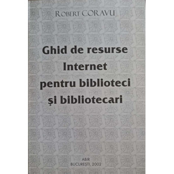 GHID DE RESURSE INTERNET PENTRU BIBLIOTECI SI BIBLIOTECARI