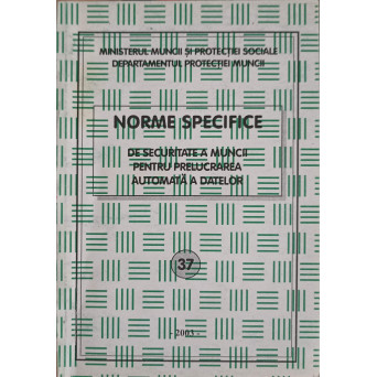 NORME SPECIFICE DE SECURITATE A MUNCII PENTRU PRELUCRAREA AUTOMATA A DATELOR