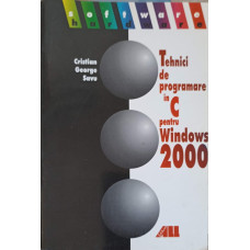 TEHNICI DE PROGRAMARE IN C PENTRU WINDOWS 2000