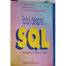 TOTUL DESPRE SQL. INTEROGAREA BAZELOR DE DATE