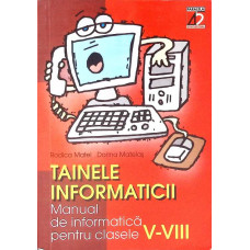TAINELE INFORMATICII. MANUAL DE INFORMATICA PENTRU CLASELE V-VIII