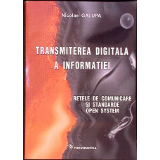 TRANSMITEREA DIGITALA A INFORMATIEI. RETELELE DE COMUNICARE SI STANDARDE OPEN SYSTEM
