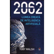 2062. LUMEA CREATA DE INTELIGENTA ARTIFICIALA