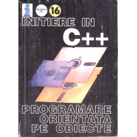 INITIERE IN C++ PROGRAMARE ORIENTATA PE OBIECTE