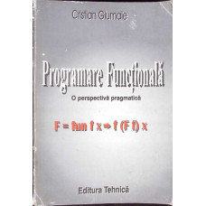 PROGRAMARE FUNCTIONALA. O PERSPECTIVA PRAGMATICA