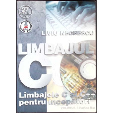 LIMBAJUL C. LIMBAJELE C SI C++ PENTRU INCEPATORI VOL.1, PARTEA 2