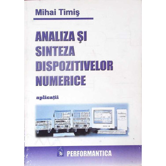 ANALIZA SI SINTEZA DISPOZITIVELOR NUMERICE. APLICATII