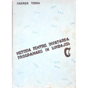 METODA PENTRU INVATAREA PROGRAMARII IN LIMBAJUL C