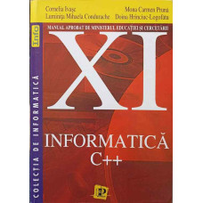 INFORMATICA C++ MANUAL PENTRU CLASA A XI-A