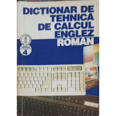 DICTIONAR DE TEHNICA DE CALCUL ENGLEZ - ROMAN