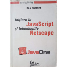 INITIERE IN JAVASCRIPT SI TEHNOLOGIILE NETSCAPE