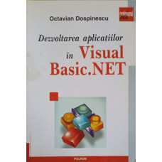 DEZVOLTAREA APLICATIILOR IN VISUAL BASIC.NET