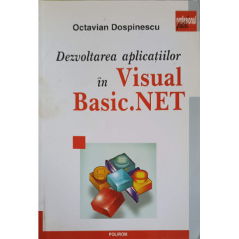 DEZVOLTAREA APLICATIILOR IN VISUAL BASIC.NET