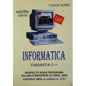 INFORMATICA VARIANTA C++. MANUAL PENTRU CLASA A IX-A