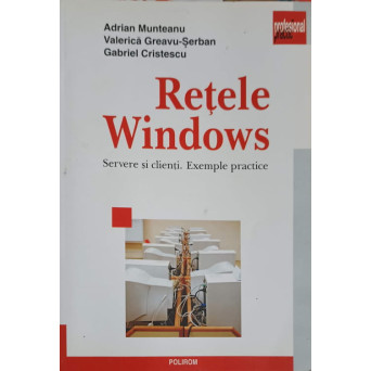 RETELE WINDOWS. SERVERE SI CLIENTI. EXEMPLE PRACTICE