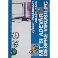 MIT SI ADEVAR DESPRE VIRUSII PC MIT SI ADEVAR DESPRE VIRUSII PC