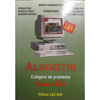 ALGORITMI. CULEGERE DE PROBLEME. CLASA A XI-A