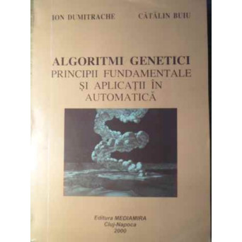 ALGORITMI GENETICI PRINCIPII FUNDAMENTALE SI APLICATII IN AUTOMATICA