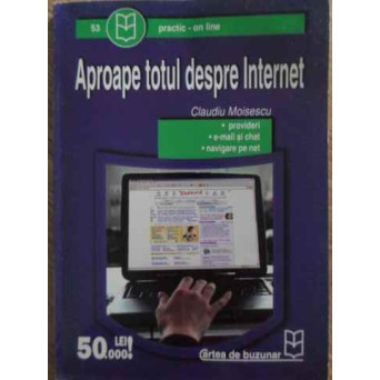 APROAPE TOTUL DESPRE INTERNET