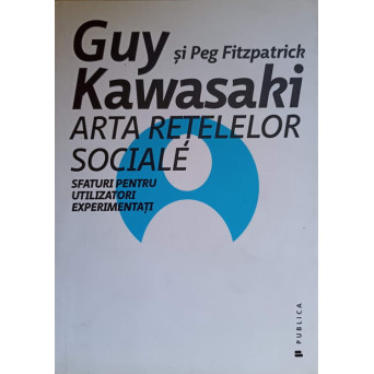 ARTA RETELELOR SOCIALE. SFATURI PENTRU UTILIZATORI EXPERIMENTATI