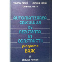 AUTOMATIZAREA CALCULULUI DE REZISTENTA IN CONSTRUCTII. PROGRAME BASIC AUTOMATIZAREA CALCULULUI DE REZISTENTA IN CONSTRUCTII. PROGRAME BASIC