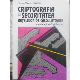 CRIPTOGRAFIA SI SECURITATEA RETELELOR DE CALCULATOARE, CU APLICATII IN C SI PASCAL