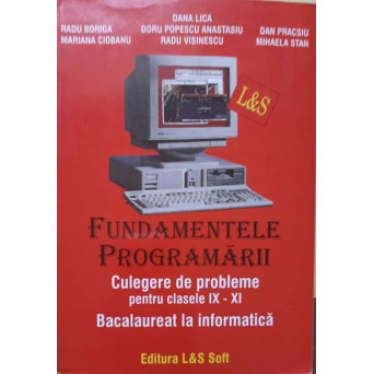 FUNDAMENTELE PROGRAMARII. CULEGERE DE PROBLEME PENTRU CLASELE IX-XI