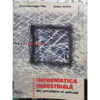 INFORMATICA INDUSTRIALA. NOI PARADIGME SI APLICATII