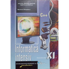 INFORMATICA INTENSIV C++. MANUAL PENTRU CLASA A XI-A