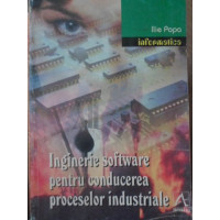 INGINERIE SOFTWARE PENTRU CONDUCEREA PROCESELOR INDUSTRIALE INGINERIE SOFTWARE PENTRU CONDUCEREA PROCESELOR INDUSTRIALE