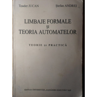 LIMBAJE FORMALE SI TEORIA AUTOMATELOR. TEORIE SI PRACTICA
