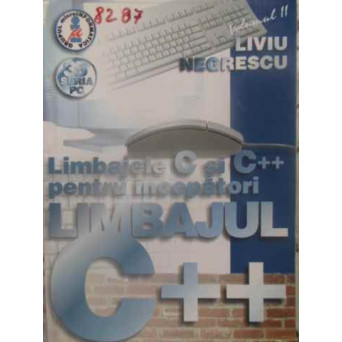 LIMBAJELE C SI C++ PENTRU INCEPATORI VOL.2 LIMBAJUL C++