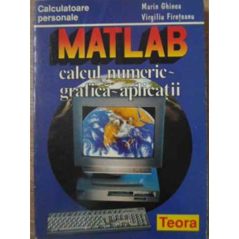 MATLAB CALCUL NUMERIC GRAFICA APLICATII