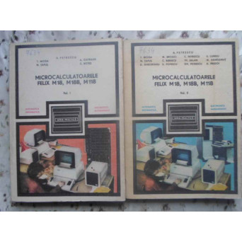 MICROCALCULATOARELE FELIX M18, M18B, M118 VOL.1-2