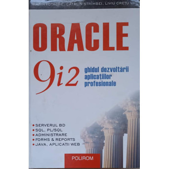 ORACLE 9I2. GHIDUL DEZVOLTARI APLICATIILOR PROFESIONALE