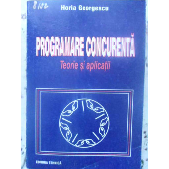 PROGRAMARE CONCURENTA TEORIE SI APLICATII