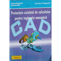 PROIECTAREA ASIGURATA DE CALCULATOR PENTRU INGINERIA MECANICA