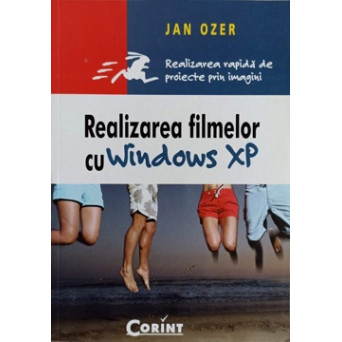 REALIZAREA FILMELOR CU WINDOWS XP