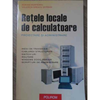 RETELE LOCALE DE CALCULATOARE PROIECTARE SI ADMINISTRARE
